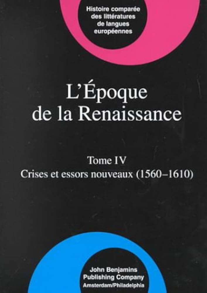 cover of XIII. L’Époque de la Renaissance (1400-1600): Tome IV: Crises et essors nouveaux (1560-1610)
